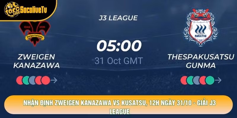 Nhận Định Zweigen Kanazawa Vs Kusatsu, 12h Ngày 31/10 – Giải J3 League